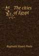 The cities of Egypt, Reginald Stuart Poole 