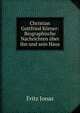 Christian Gottfried K?rner: Biographische Nachrichten ?ber ihn und sein Haus, Fritz Jonas 
