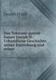 Das Toleranz-patent Kaiser Joseph II.: Urkundliche Geschichte seiner Entstehung und seiner ., Gustav Frank 