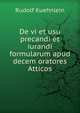 De vi et usu precandi et iurandi formularum apud decem oratores Atticos, Rudolf Kuehnlein 