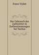 Der Gebrauch der Zahlworter in Zeitbestimmungen bei Tacitus, Franz Violet 