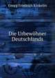 Die Urbewohner Deutschlands, Georg Friedrich Kinkelin 