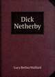 Dick Netherby, Lucy Bethia Walford 