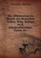 Die Allitteration im Munde des deutschen Volkes. Wiss. Beilage zu d. Schulnachrichten, Gymn. zu ., Theodor Heinze 