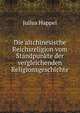 Die altchinesische Reichsreligion vom Standpunkte der vergleichenden Religionsgeschichte., Julius Happel 