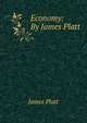 Economy: By James Platt, James Platt 