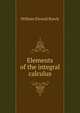 Elements of the integral calculus, William Elwood Byerly 