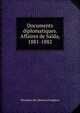 Documents diplomatiques. Affaires de Saida, 1881-1882, Ministere des affaires etrangeres 
