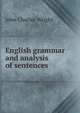 English grammar and analysis of sentences, John Charles Wright 
