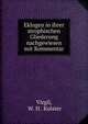Eklogen in ihrer strophischen Gliederung nachgewiesen mit Kommentar, Virgil, W. H . Kolster 