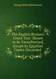 The English Revisers' Greek Text: Shown to be Unauthorized, Except by Egyptian Copies Discarded ., George Whitefield Samson 
