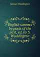 English sonnets by poets of the past, ed. by S. Waddington, Samuel Waddington 