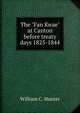 The "Fan Kwae" at Canton before treaty days 1825-1844, William C. Hunter 