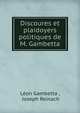 Discoures et plaidoyers politiques de M. Gambetta, L?on Gambetta , Joseph Reinach 