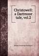 Christowell: a Dartmoor tale, vol.2, Blackmore, R. D. (Richard Doddridge), 1825-1900 