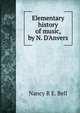 Elementary history of music, by N. D'Anvers, Nancy R. E. Bell 