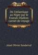 De l'Atlantique au Niger par le Foutah-Djallon: carnet de voyage, Aime Olivier Sanderval 