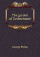 The garden of Gethsemane, George Philip 