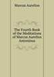 The Fourth Book of the Meditations of Marcus Aurelius Antoninus, Marcus Aurelius 