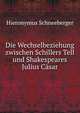Die Wechselbeziehung zwischen Schillers Tell und Shakespeares Julius Casar, Hieronymus Schneeberger 