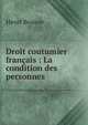 Droit coutumier fran?ais : La condition des personnes., Henri Beaune 