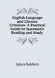 English Language and Literary Criticism: A Practical Guide to Systematic Reading and Study ., James Baldwin 