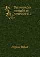 Des maladies mentales et nerveuses v. 2, Eugene Billod 