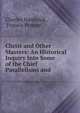 Christ and Other Masters: An Historical Inquiry Into Some of the Chief Parallelisms and ., Charles Hardwick , Francis Procter 