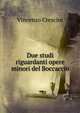 Due studi riguardanti opere minori del Boccaccio, Vincenzo Crescini 