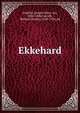 Ekkehard, Scheffel, Joseph Viktor von, 1826-1886,Carruth, William Herbert, 1859-1924, ed 