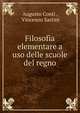 Filosofia elementare a uso delle scuole del regno, Augusto Conti , Vincenzo Sartini 