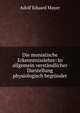 Die monistische Erkenntnisslehre: In allgemein verst?ndlicher Darstellung physiologisch begr?ndet, Adolf Eduard Mayer 