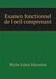 Examen fonctionnel de l oeil comprenant, Miche Julien Masselon 