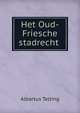 Het Oud-Friesche stadrecht, Albartus Telting 