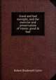 Good and bad eyesight, and the exercise and preservation of vision: good & bad, Robert Brudenell Carter 