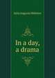 In a day, a drama, Julia Augusta Webster 