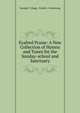 Exalted Praise: A New Collection of Hymns and Tunes for the Sunday-school and Sanctuary, George C. Hugg , Frank L. Armstrong 