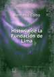 Historia de la Fundacin de Lima. De la compania de jesus, P. Bernabe Cobo 