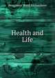 Health and Life, Benjamin Ward Richardson 