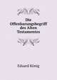 Die Offenbarungsbegriff des Alten Testamentes, Eduard Konig 