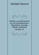Goethe, ses pr?curseurs et ses contemporains: Klopstock, Lessing, Herder, Wieland, Lavater, la ., Adolphe Bossert 