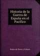 Historia de la Guerra de Espana en el Pacifico, Pedro de Novo y Colson 