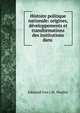 Histoire politique nationale: origines, d?veloppements et transformations des institutions dans ., Edmond Ives J. M. Poullet 
