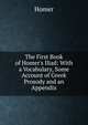 The First Book of Homer's Iliad: With a Vocabulary, Some Account of Greek Prosody and an Appendix, Homer 