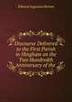 Discourse Delivered to the First Parish in Hingham on the Two Hundredth Anniversary of the ., Edward Augustus Horton 