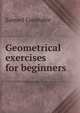 Geometrical exercises for beginners, Samuel Constable 