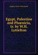 Egypt, Palestine and Ph?nicia, tr. by W.H. Lyttelton, Eugene Victor Felix Bovet 