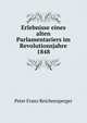 Erlebnisse eines alten Parlamentariers im Revolutionsjahre 1848, Peter Franz Reichensperger 