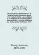 Historia de los gobernadores de las provincias argentinas desde 1810 hasta la fecha : precedida de la cronologi?a de los adelantados, gobernadores y vireyes del Rio de La Plata, desde 1535 hasta 1810, Zinny, Antonio, 1821-1890 