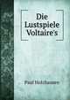 Die Lustspiele Voltaire's, Paul Holzhausen 